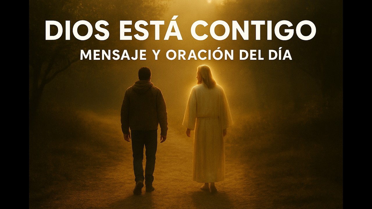 ¡NO TENGAS MIEDO! DIOS ESTÁ CONTIGO | Mensaje y Oración del Día