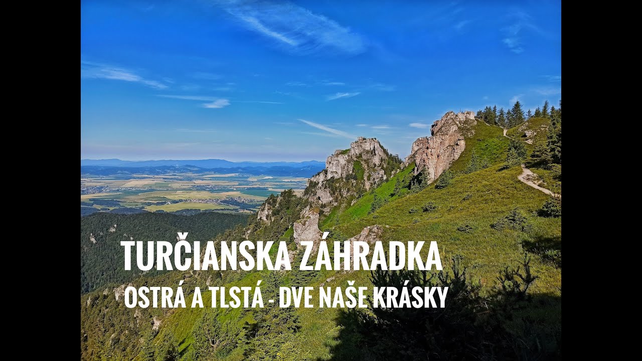 Ostrá a Tlstá - najkrajšie, čo v Turci máme | TURČIANSKA ZÁHRADKA