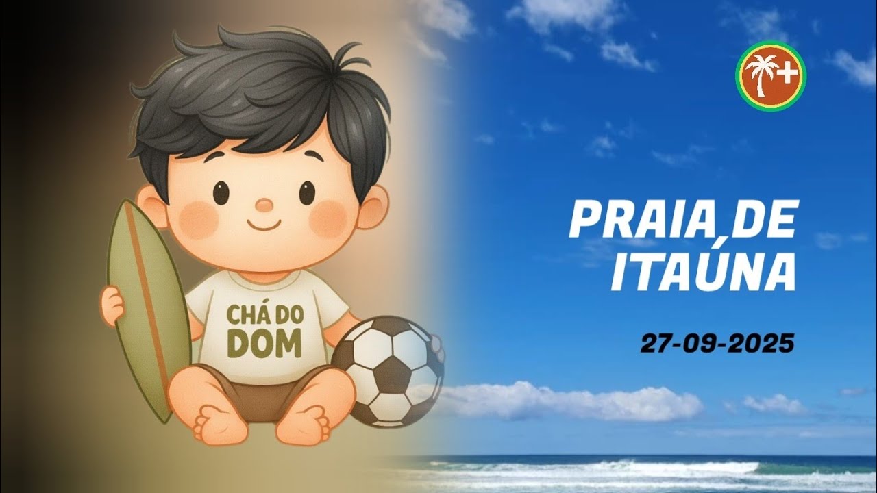 CHÁ DO DOM 🚼🧷 🏖️ PRAIA DE ITAÚNA 27-09-2025
