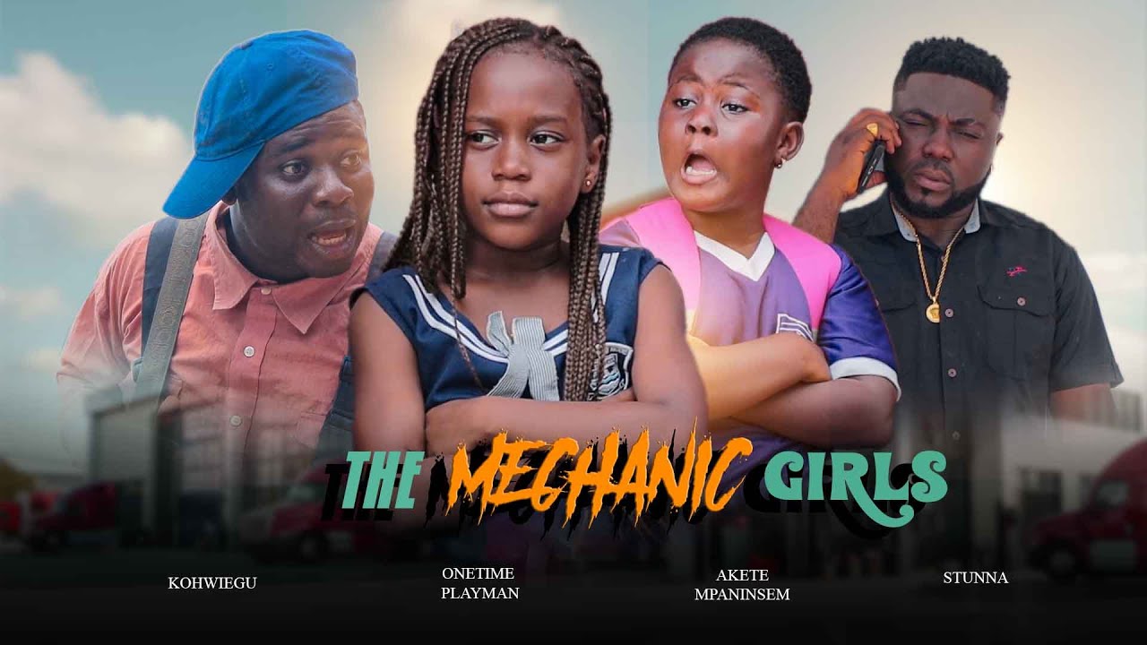 THE MECHANIC GIRLS🔥EPISODE 1🔥FT AKETE MP3NINS3M | ONE TIME PLAYMAN | ESI KOKOTII |STUNNA | KOHWIEGU