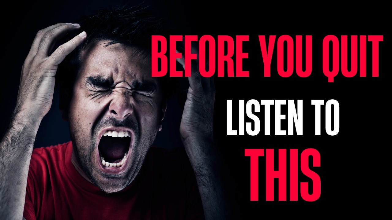 Before You Quit, Listen to THIS!!