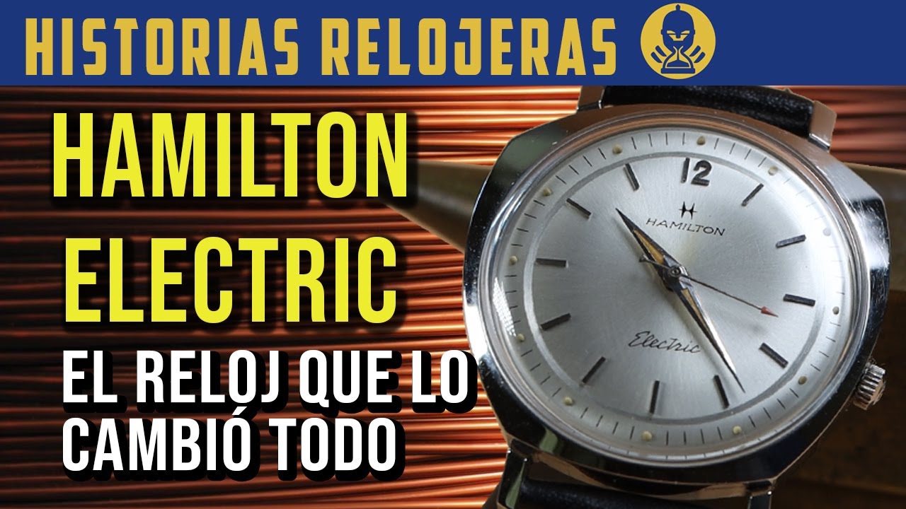 Mis Hamilton Electric Summit 1957, Skip Jack 1961 y Sea-Lectric 1962: Primer reloj de pulsera a pila