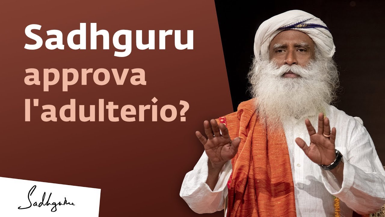 Quali conseguenze hanno i rapporti extraconiugali? | Sadhguru Italiano