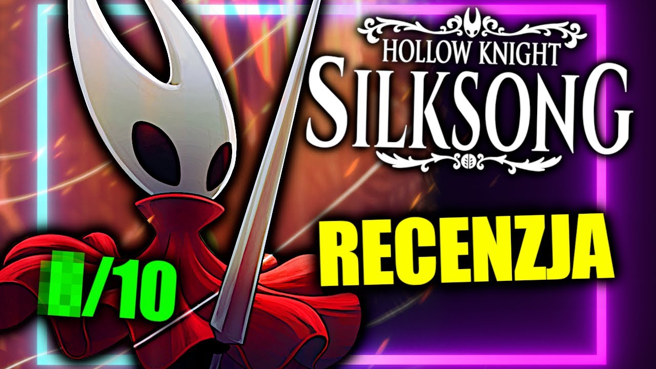 Czy Silksong to gra IDEALNA? - Recenzja Hollow Knight: Silksong