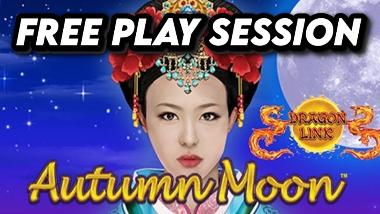 Dragon Link Autumn Moon Free Play/Cash Session