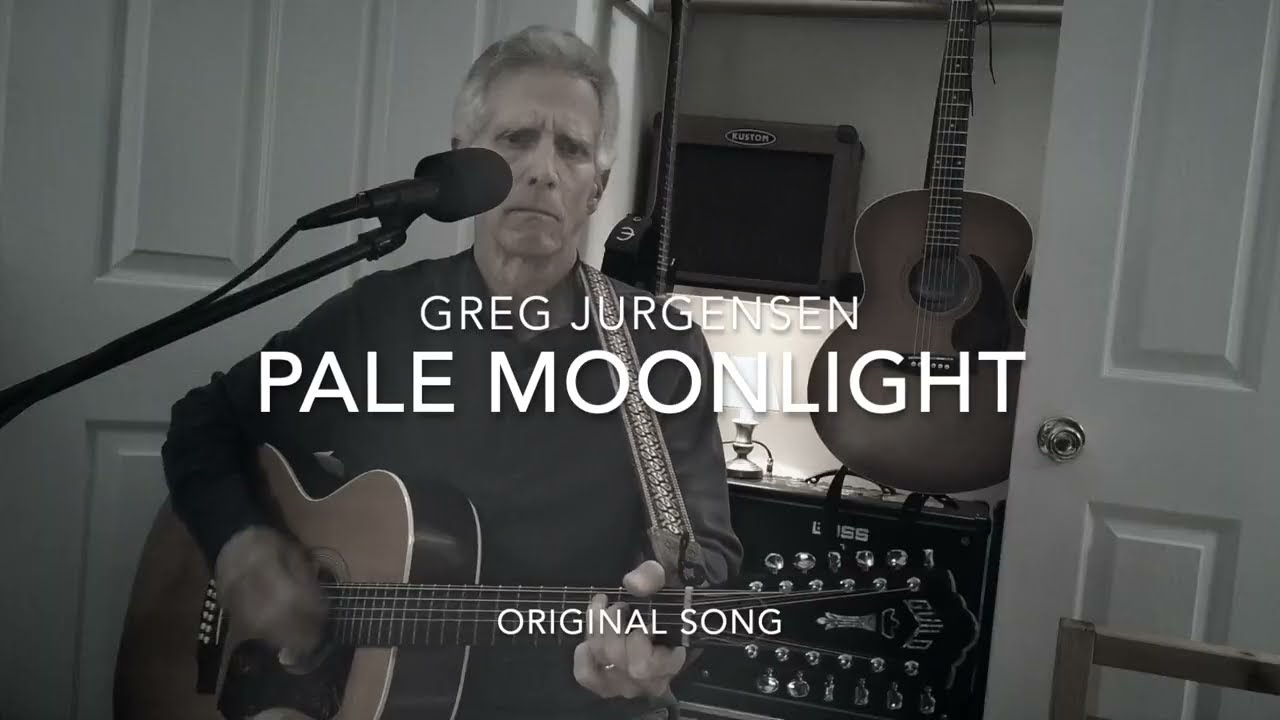 Pale Moonlight | Original Song by Greg Jurgensen