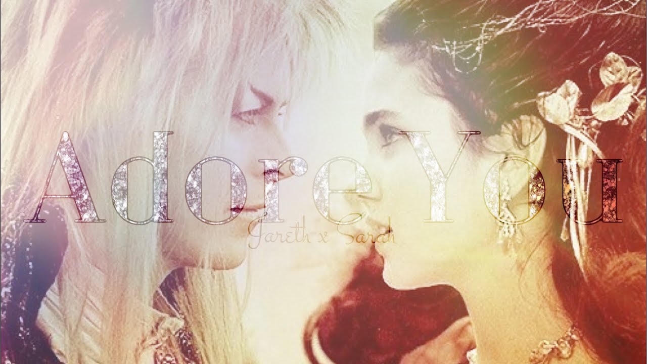 Jareth X Sarah ~ Adore You