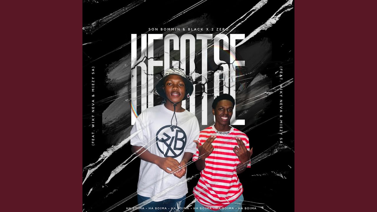 Ke Gotse Ga Boima (feat. Son Bommin, Wiky Neva & Miezy Sa)