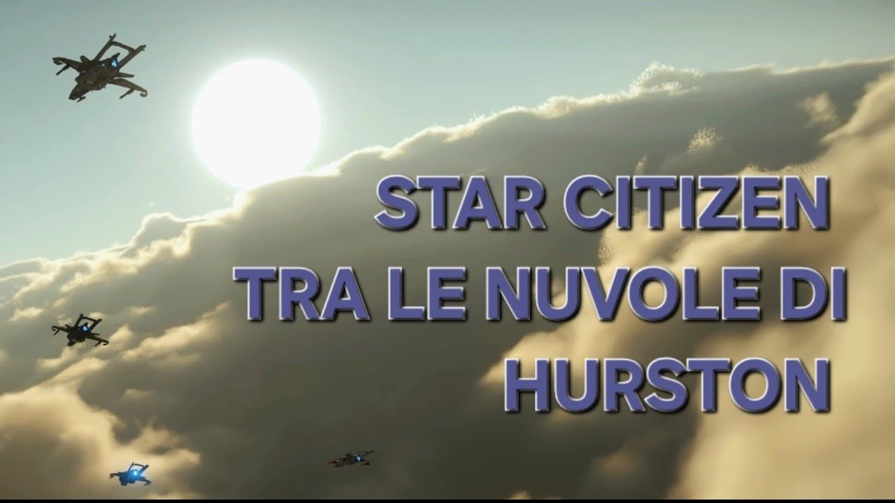 Volo tra le nuvole di Hurston - Star Citizen