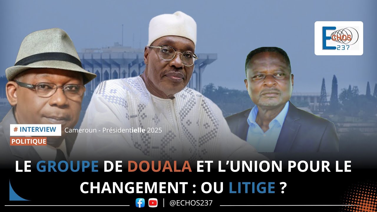 🔴 LE GROUPE DE DOUALA ET L’UNION POUR LE CHANGEMENT : DEUX VISIONS QUI S’ENTRECHOQUENT ? #cameroun 