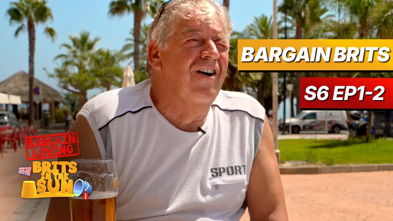 Bargain Loving Brits In The Sun | Season 6 Episodes 1 - 2