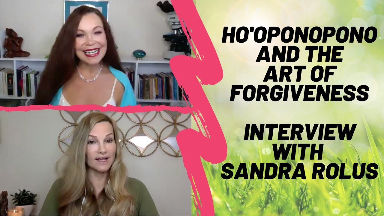 Ho'oponopono and the art of forgiveness - Interview with Sandra Rolus