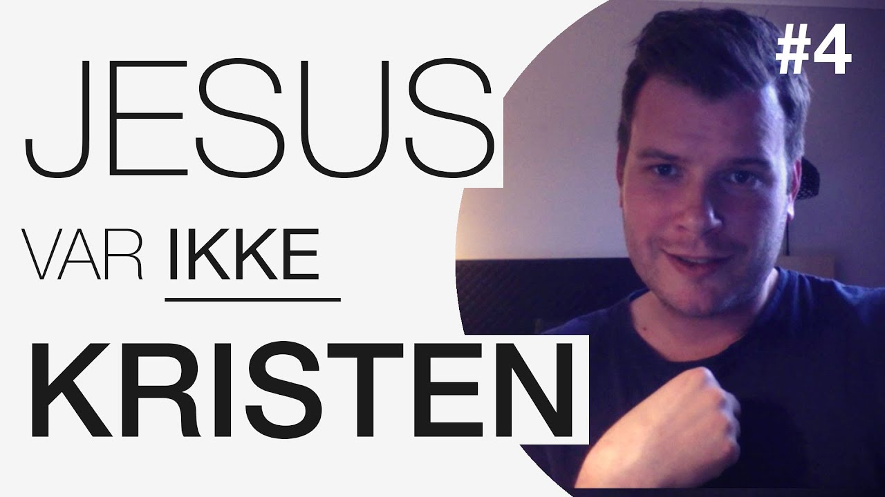 Hverdagstips #4   - Jesus var ikke KRISTEN (Religion)