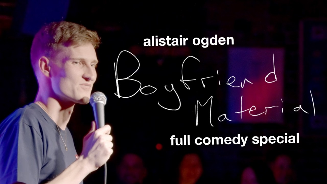 Alistair Ogden: Boyfriend Material | Full Comedy Special