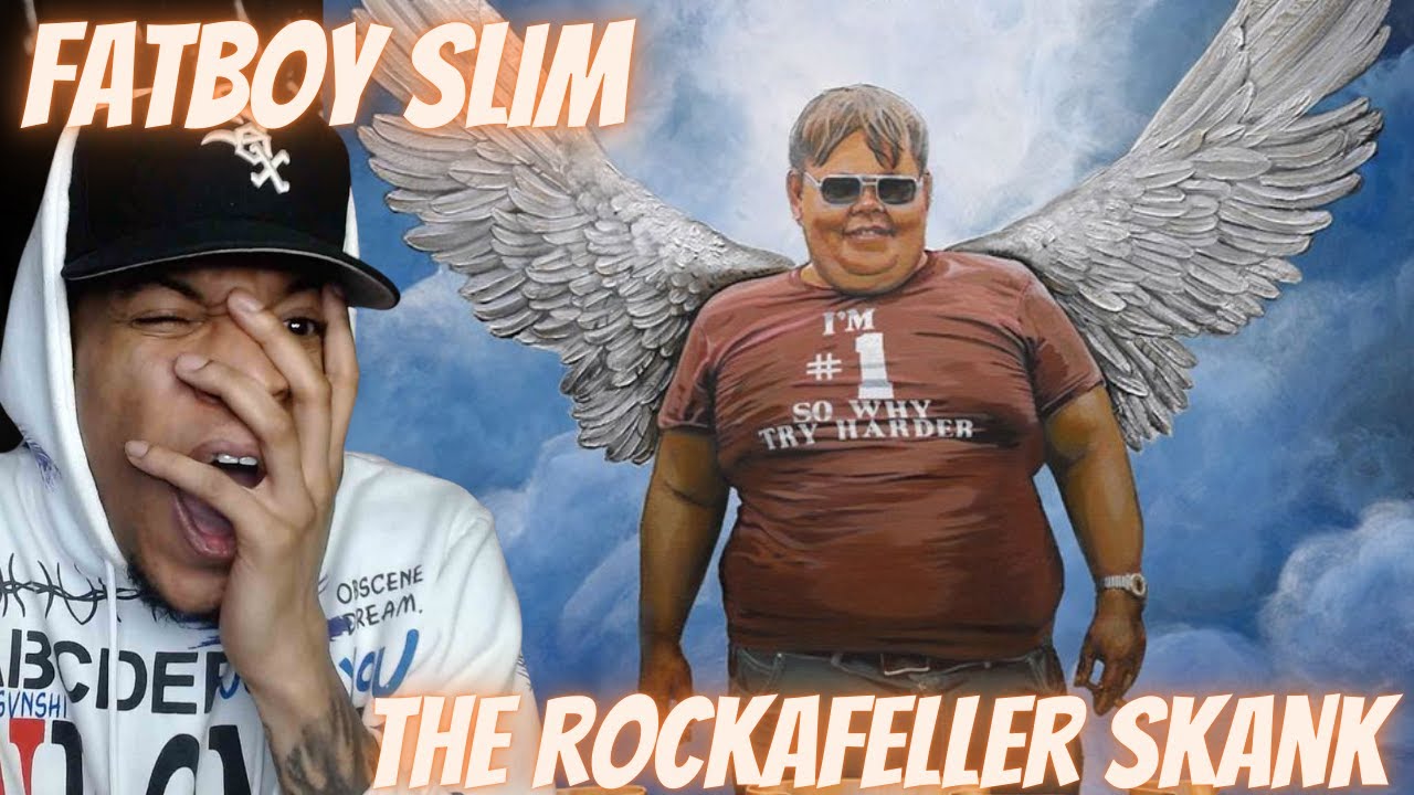 FIRST TIME HEARING FATBOY SLIM - THE ROCKAFELLER SKANK | REACTION