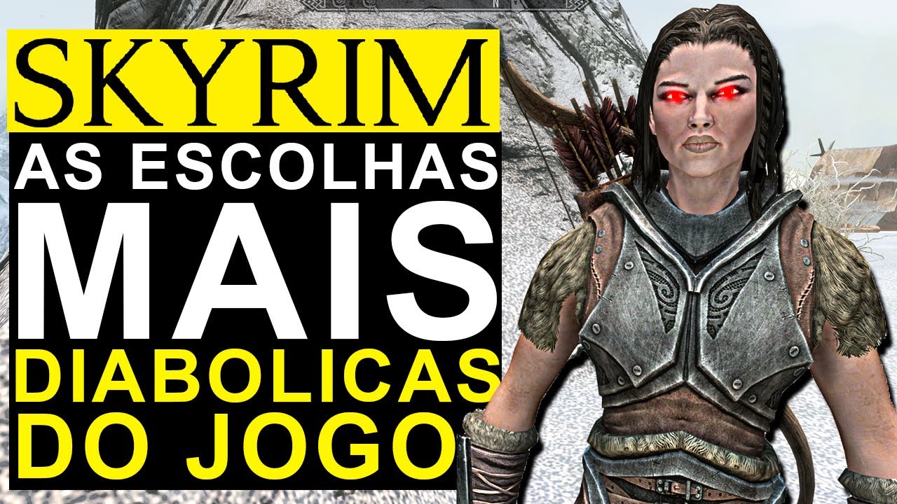 SKYRIM - AS ESCOLHAS MAIS DIABOLICAS DO JOGO!!