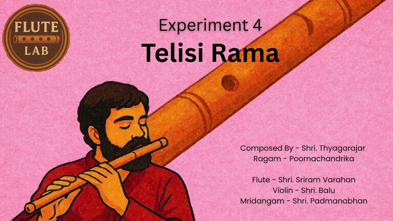 Telisi Rama | Flute Lab: Experiment 4 | Ragam: Poornachandrika