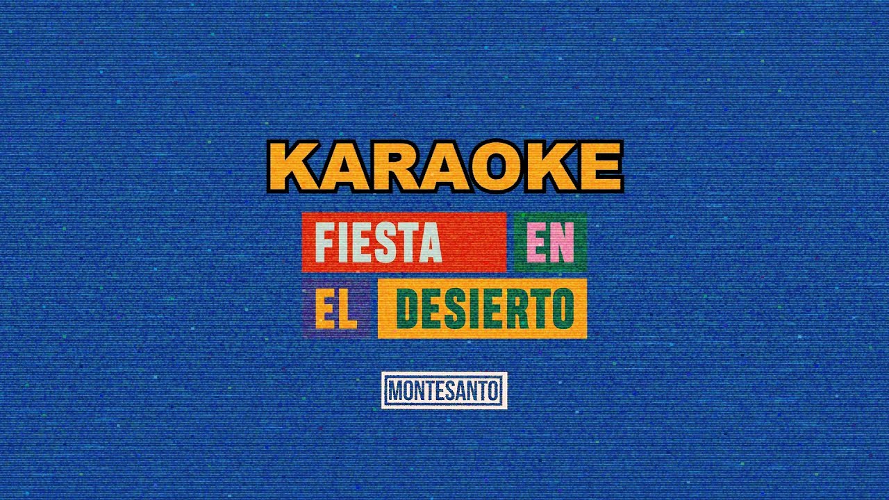 KARAOKE (Fiesta en el Desierto, La la la la🎉) - Montesanto