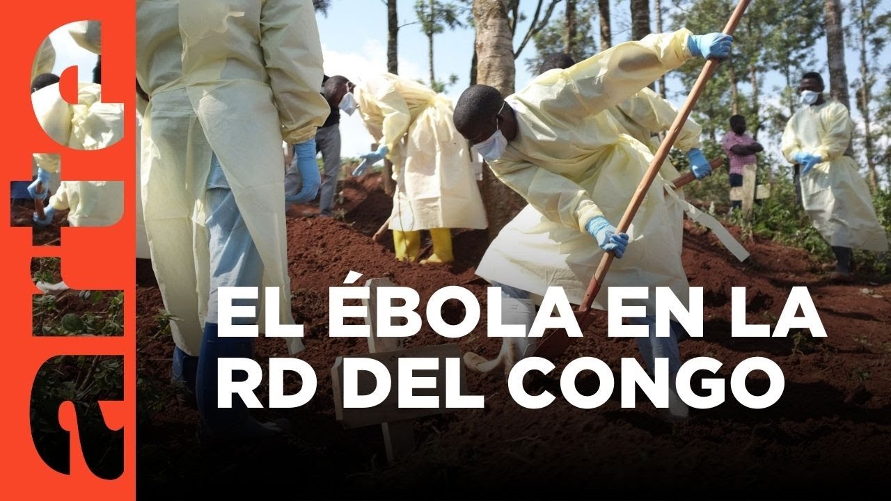 República Democrática del Congo: el regreso del Ébola (2019) | ARTE