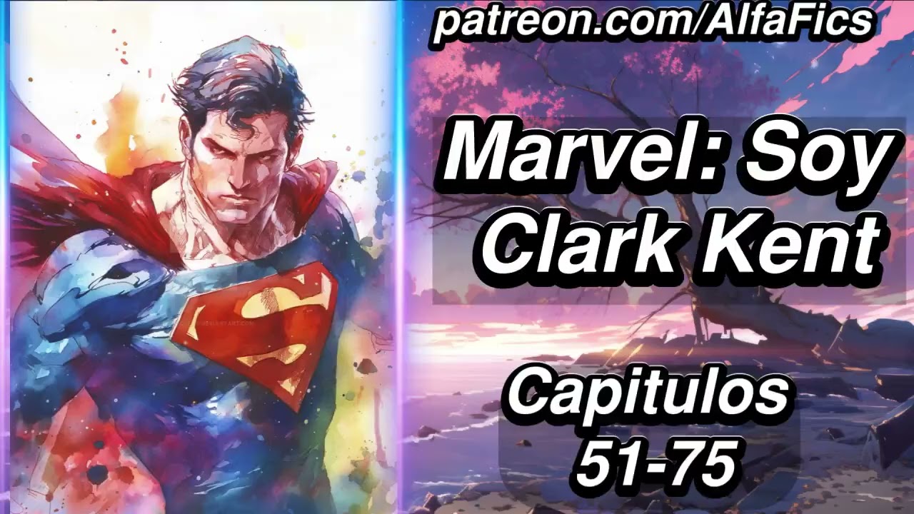 Marvel: Soy Clark Kent - Capítulos 51-75