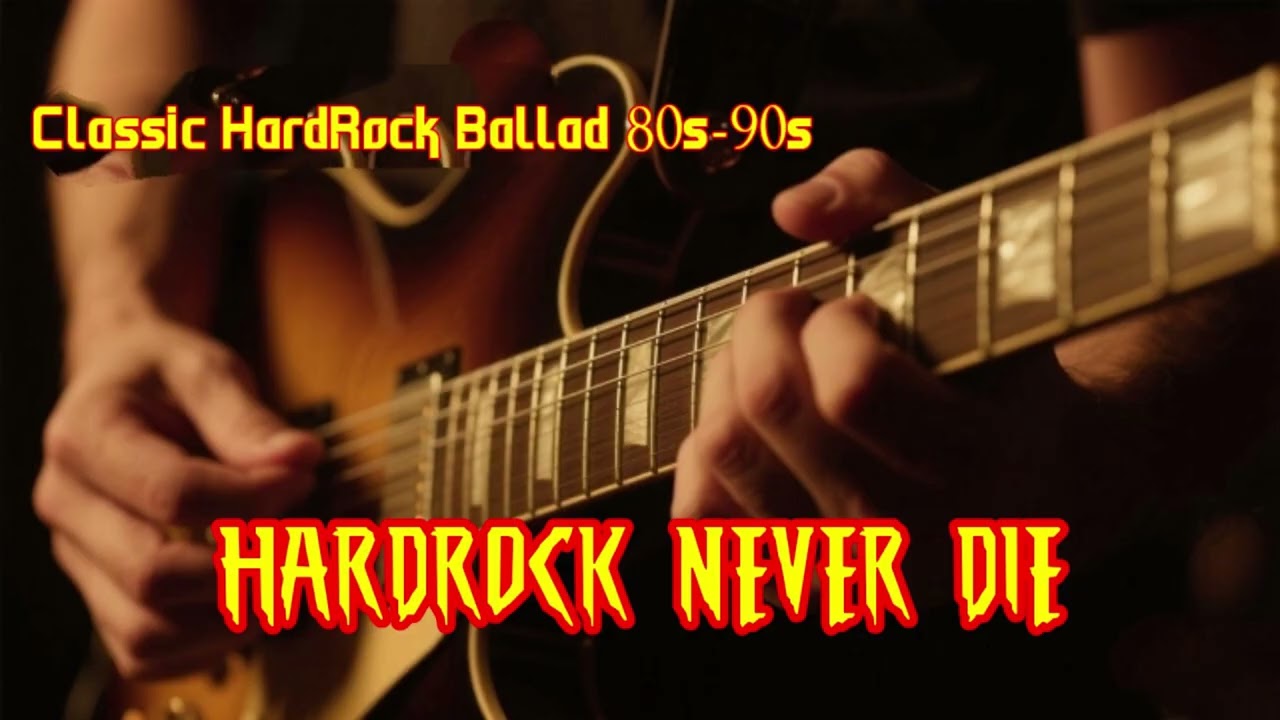 HARD ROCK NEVER DIE II Classic Hard Rock Ballad 80-90