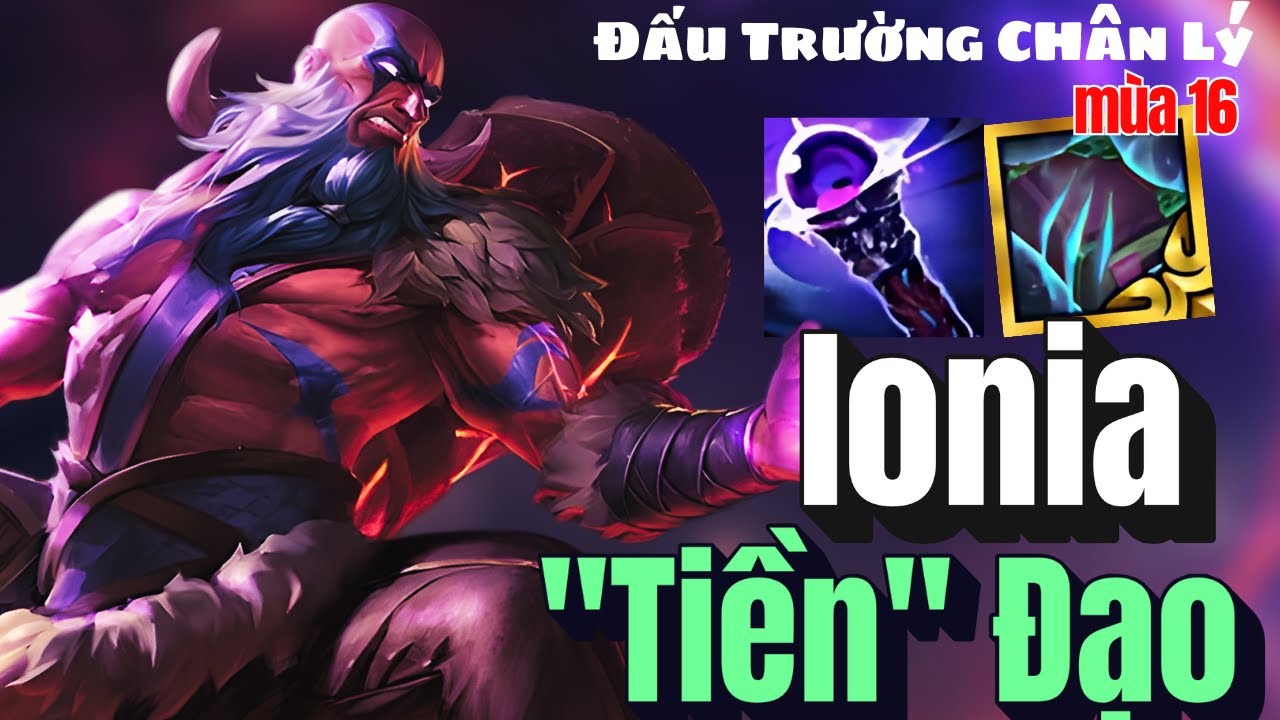 Đấu Trường Ch&acirc;n L&yacute; Mobile - Ionia Đạo 