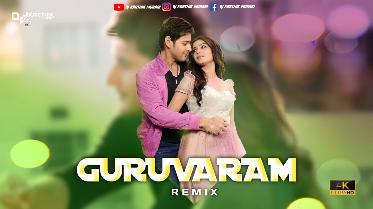 Guruvaram 4K - Remix | Chill Out | Dj Karthik Murari 