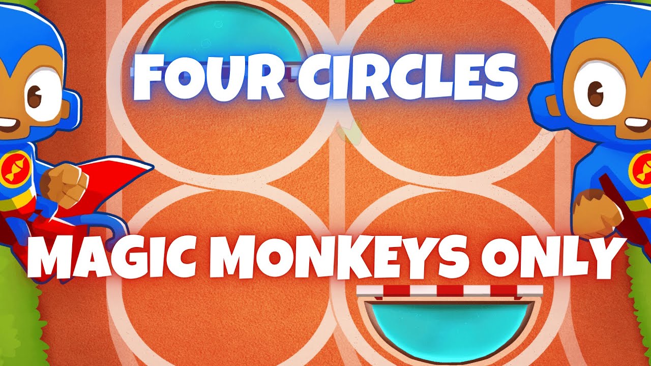 BTD6 Four Circles | Magic Monkeys Only Tutorial