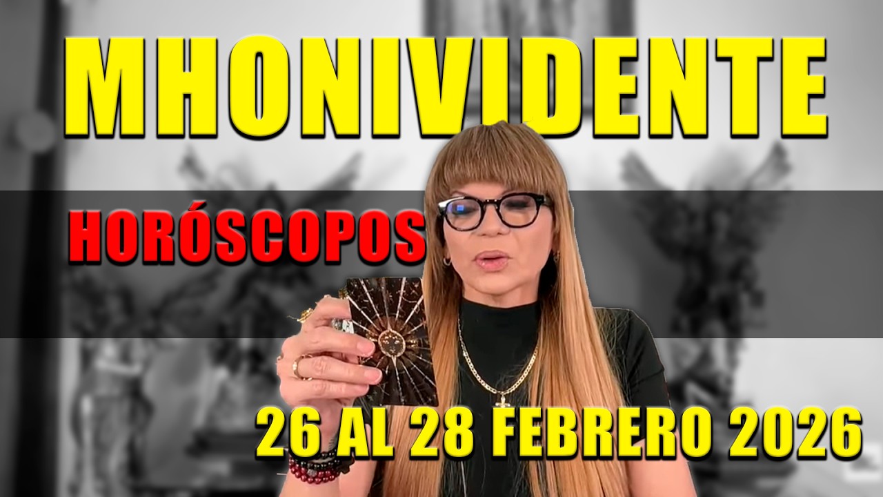 26 al 28 Febrero 2026 HOR&Oacute;SCOPOS Mhoni Vidente
