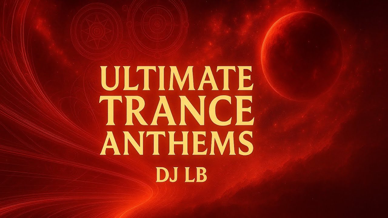 ULTIMATE TRANCE ANTHEMS Mix | DJ LB (40+ Minutes of Pure Uplifting Classics)