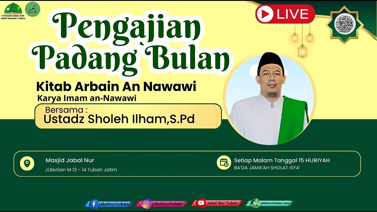 LIVE NGAJI  PADANG BULAN-KITAB ARBAIN AN NAWAWI-USTADZ SHOLEH ILHAM,S.Pd