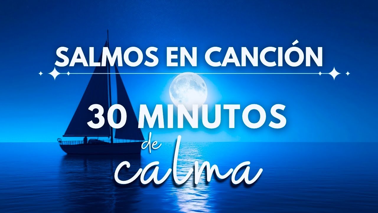 7 SALMOS CANTADOS que han dado paz y fortaleza a miles de personas en medio de la tormenta