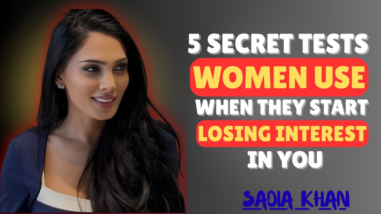 5 Secret Tests Women Use When They Start Losing Interest || SADIA KHAN || Female Psychology
