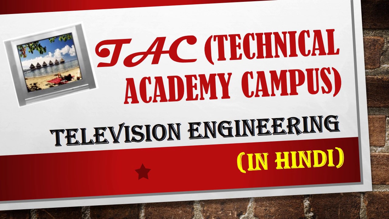 Television Engineering introduction to television 1 TAC (Nitesh Kumar)