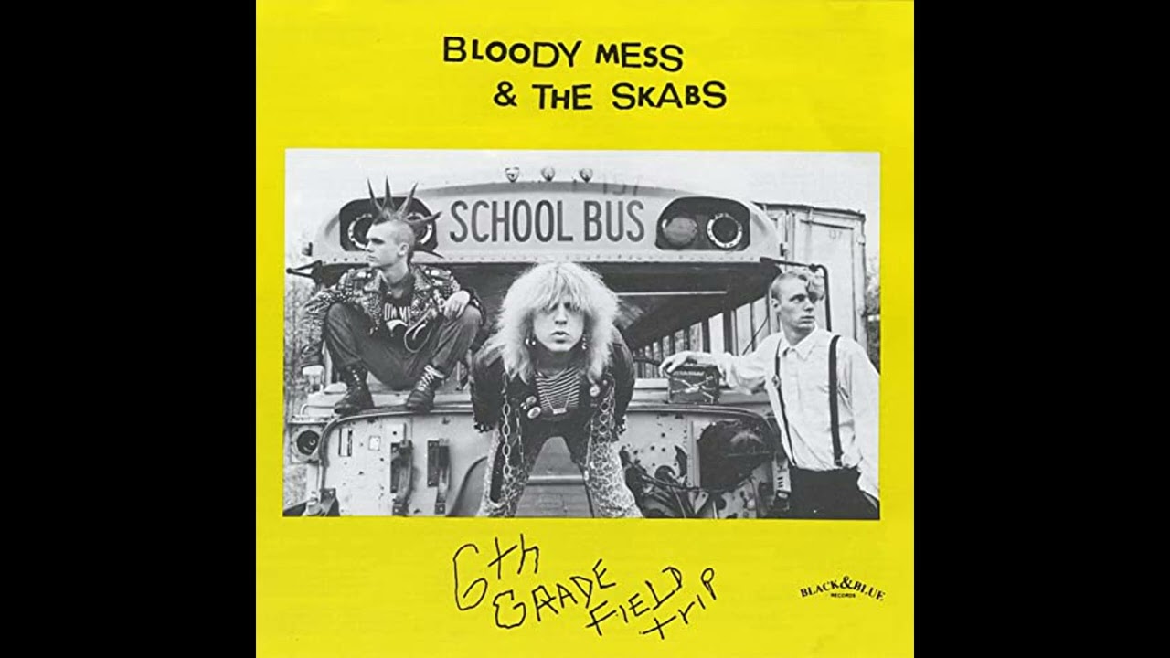 Bloody Mess & the Skabs - 6th Grade Field Trip - 01 - Constructive Criticism