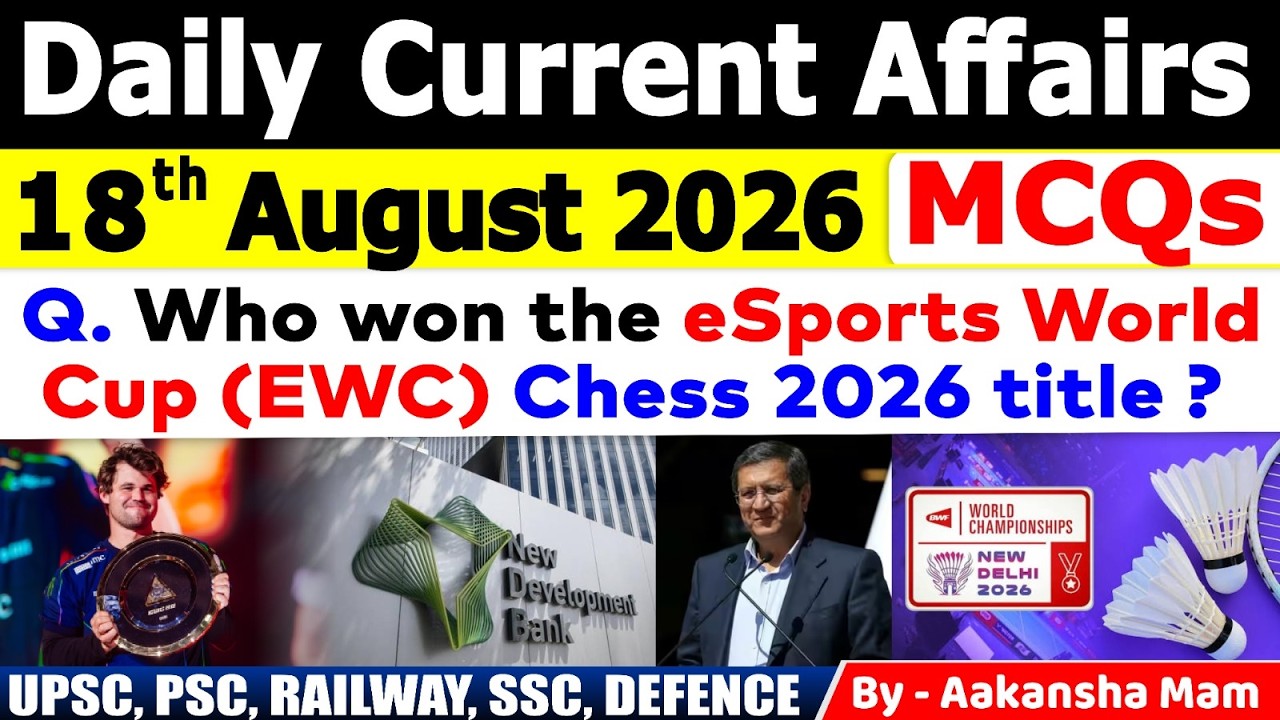 18th August 2026 Current Affairs🔥 | Daily MCQs | Today&rsquo;s Most Important MCQs #currentaffairs2026