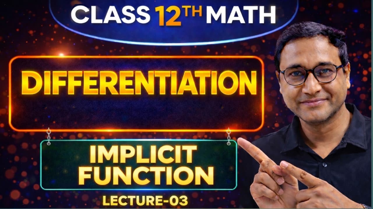 Differentiation  Of IMPLICIT Function | Lecture 3 | Class 12 Maths