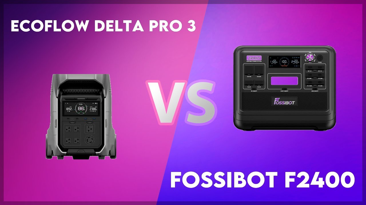 EcoFlow Delta Pro 3 vs Fossibot F2400 Technical Comparison