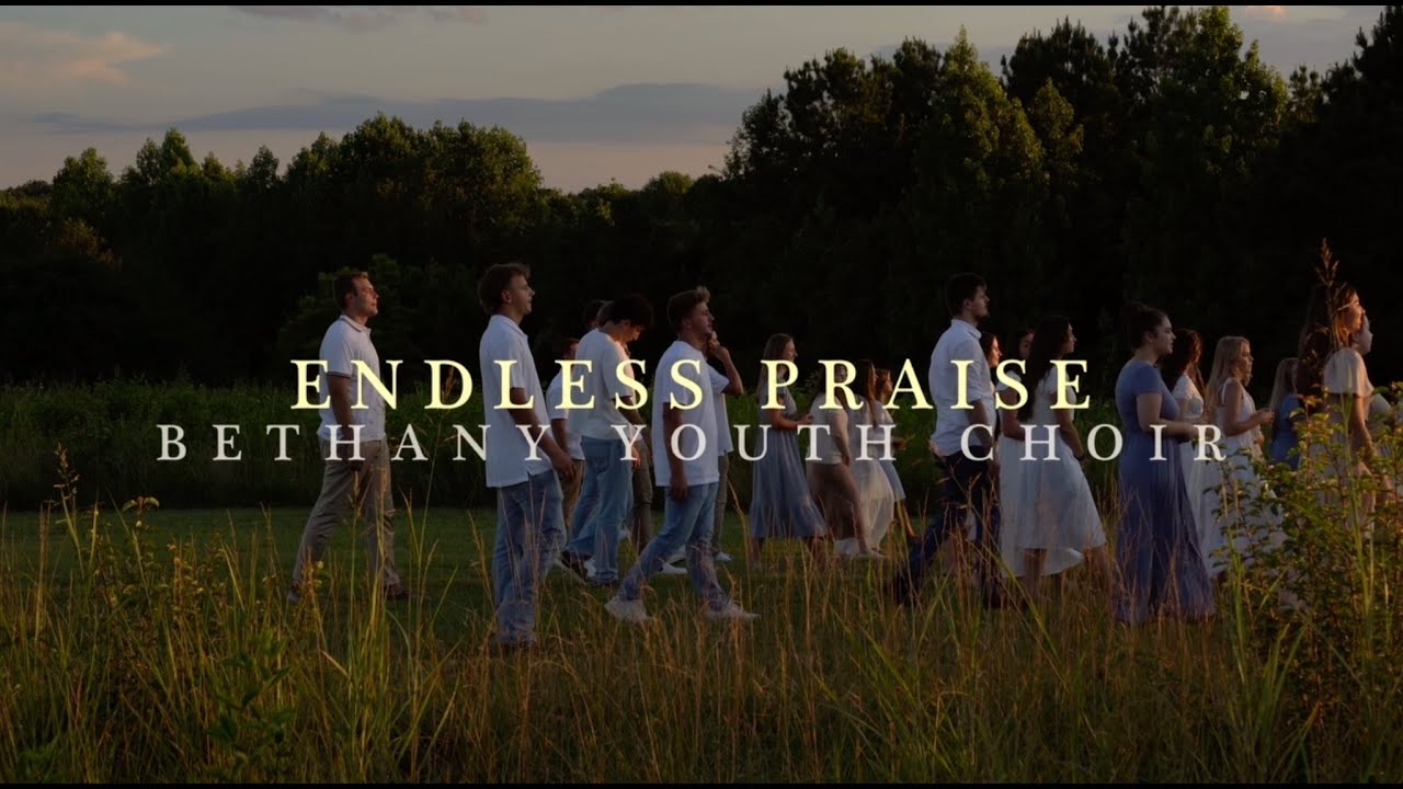Endless Praise Bethany IY Choir