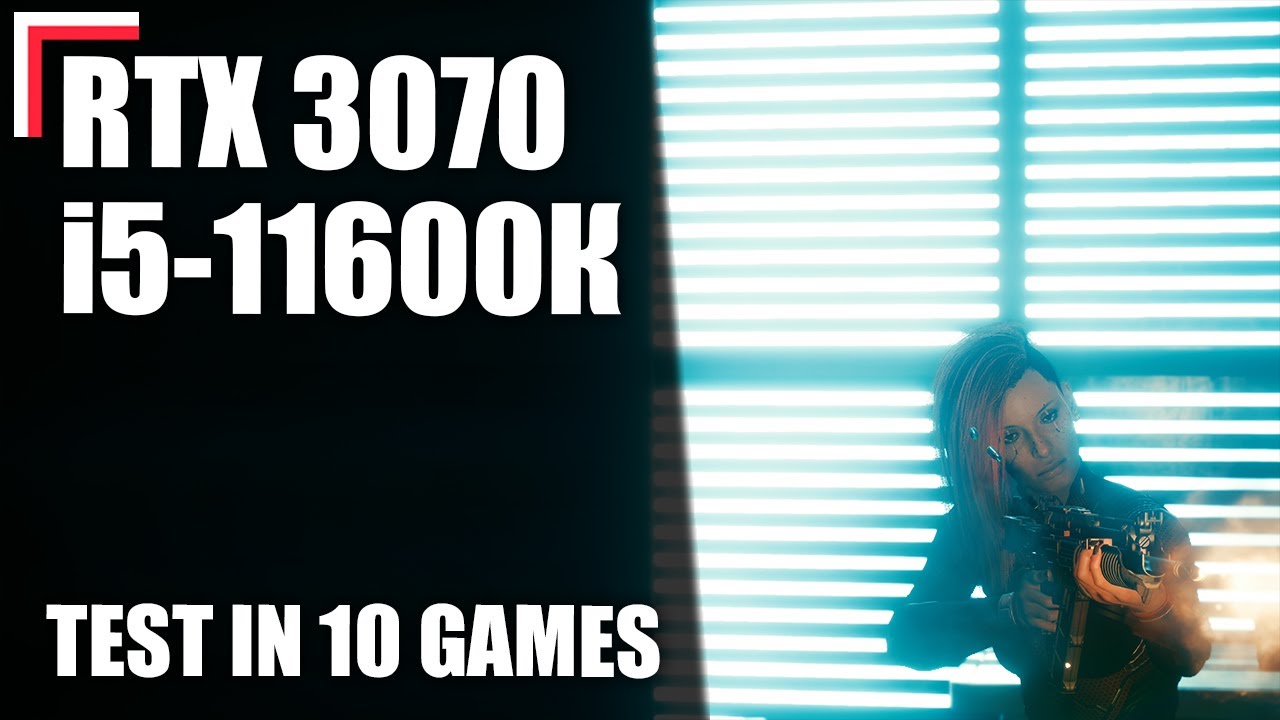Intel Core i5-11600K + RTX 3070 &mdash; Тест в 10 играх! [1080p, 1440p, 4K]