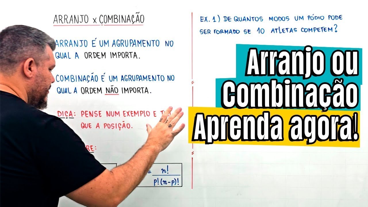 Arranjo ou Combinação Fácil! Nunca mais confunda!