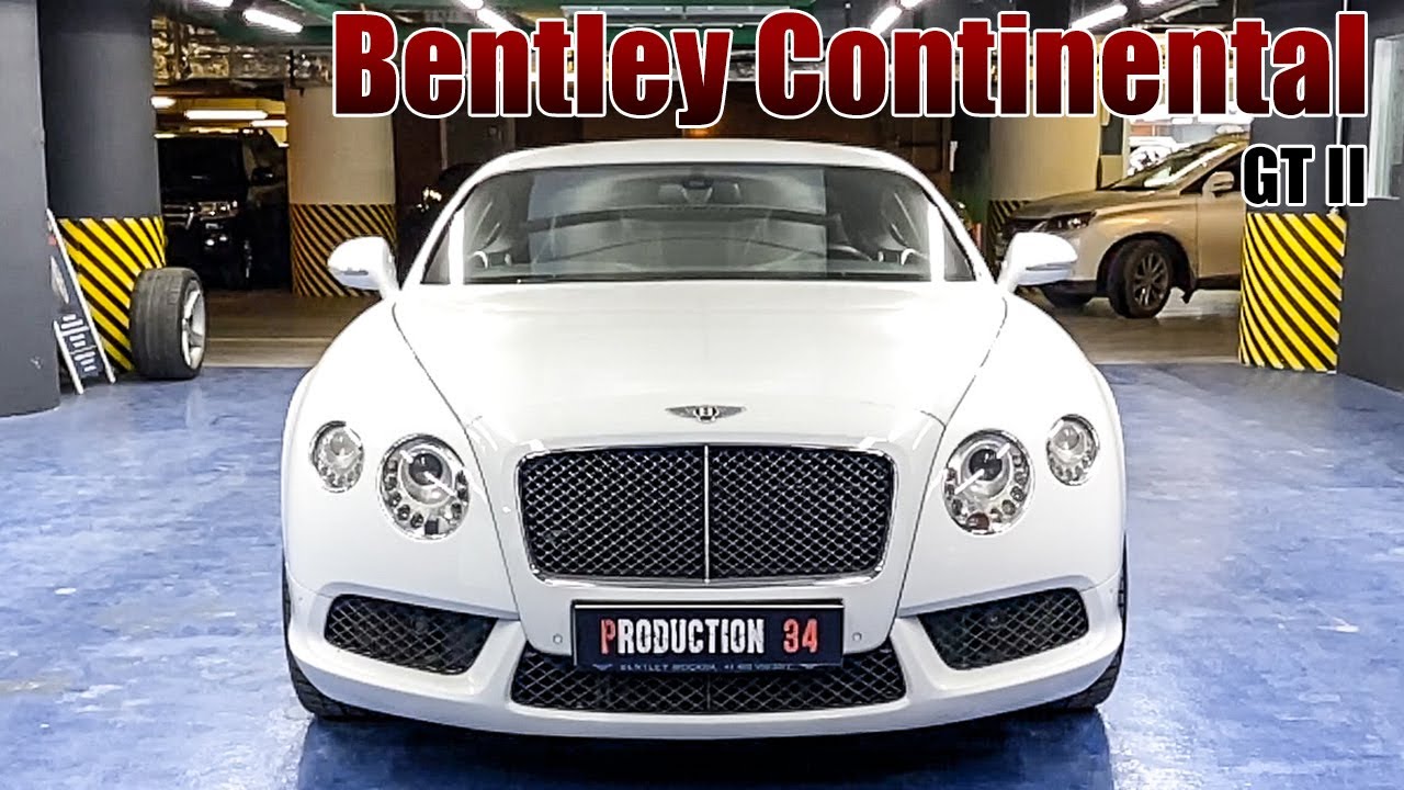 Обзор Bentley Continental GT II поколения. Стоит ли брать на вторичном рынке в 2020 году?