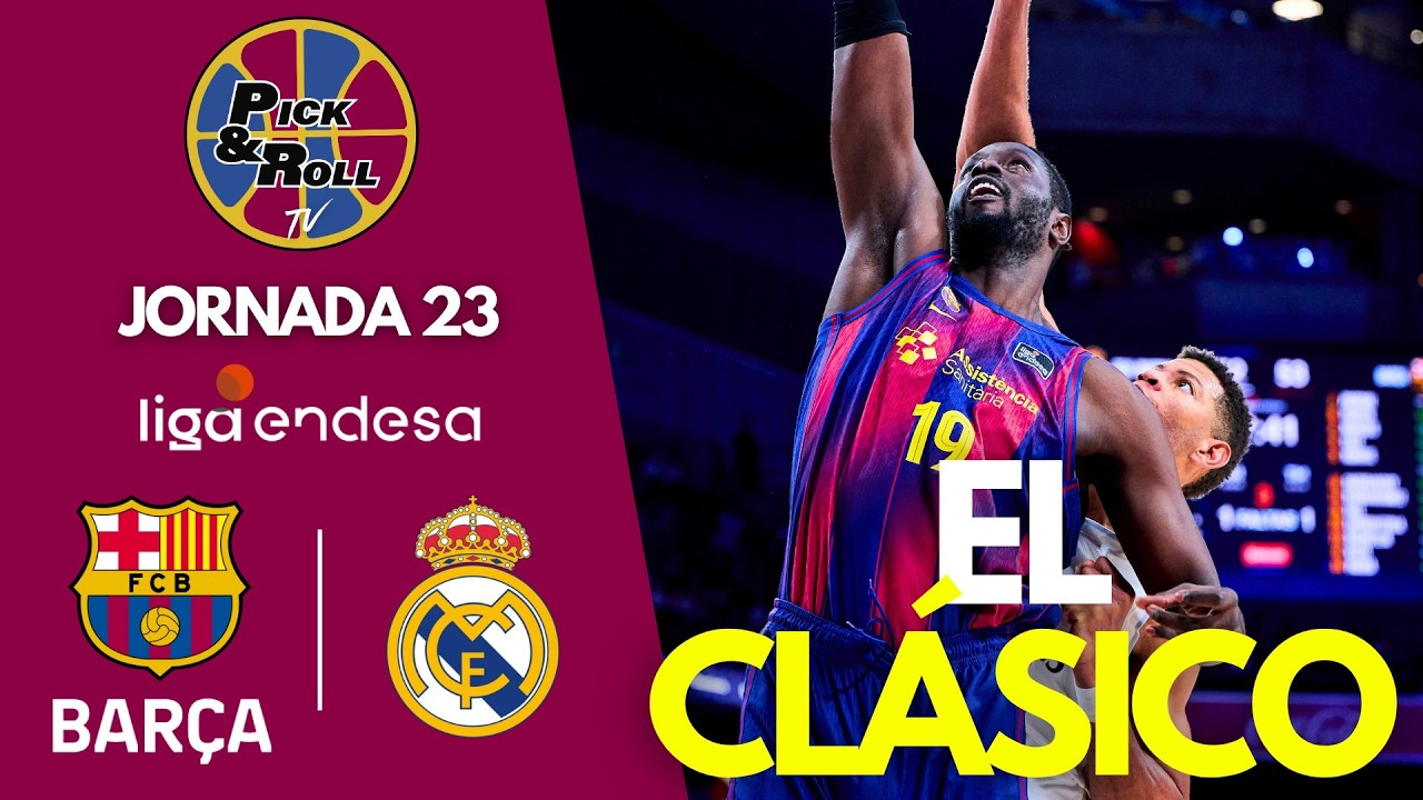🏀 BAR&Ccedil;A vs REAL MADRID | 🔴 EN DIRECTO  | EL CL&Aacute;SICO | J23 LIGA ENDESA
