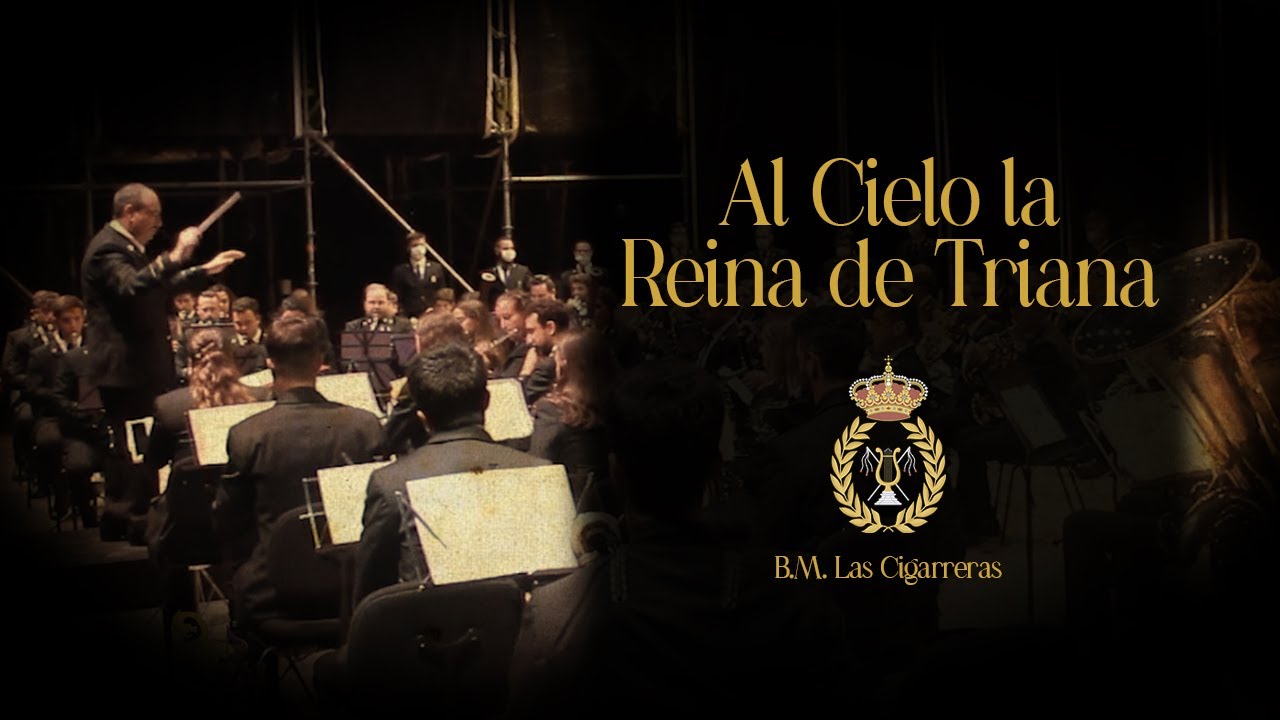 Al Cielo la Reina de Triana | BM Las Cigarreras