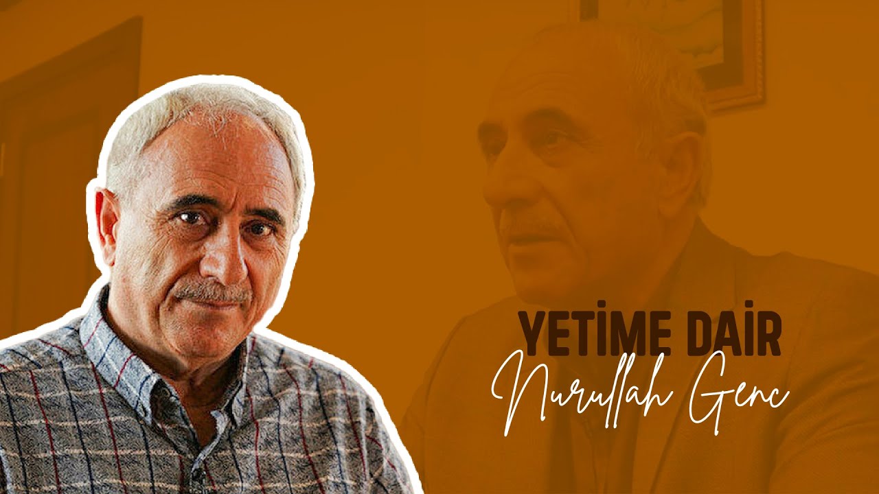 'Yetime Dair' programımızın konuğu Nurullah Genç