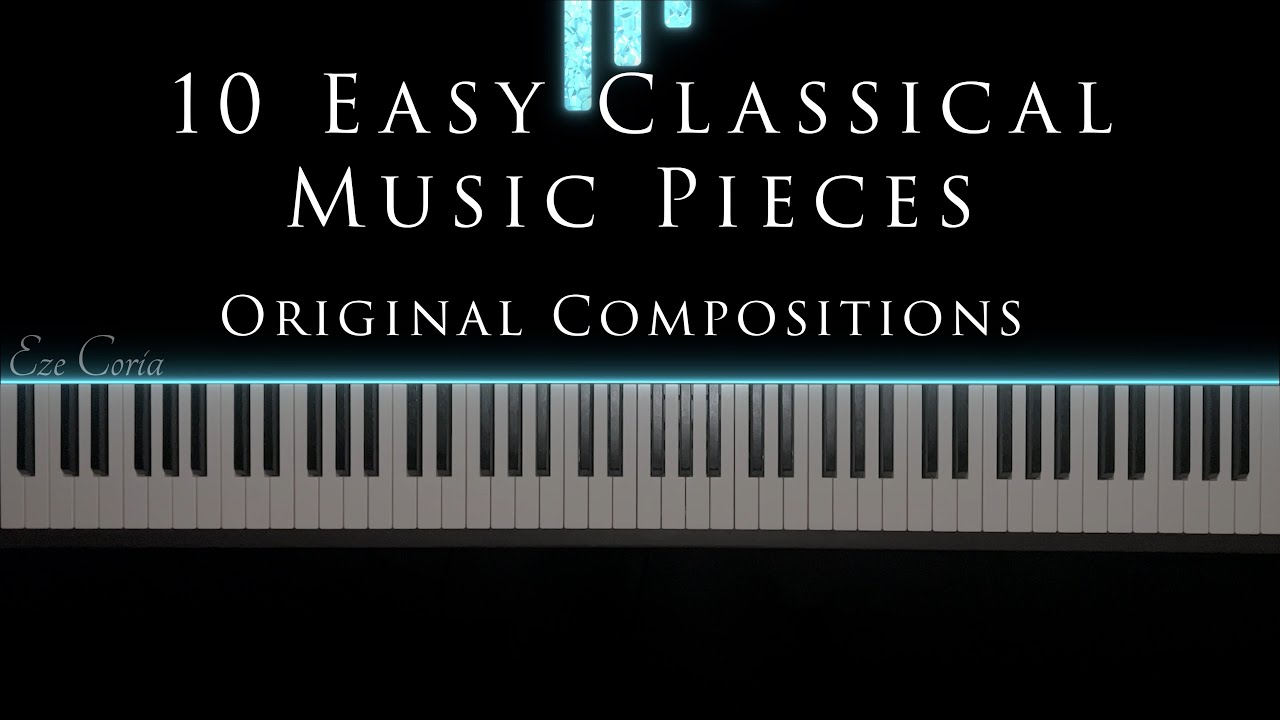 10 Easy Classical Music Pieces || Original Compositions