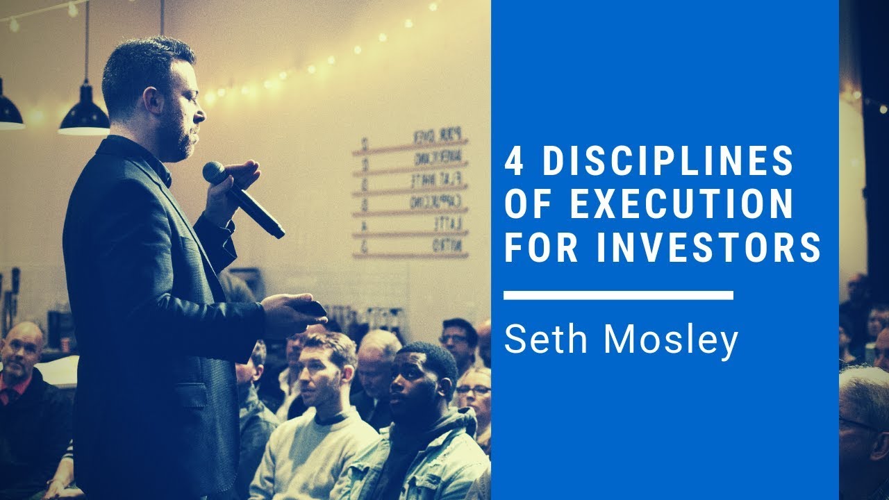 The 4 Disciplines of Execution for Investors, Taught by Seth Mosley
