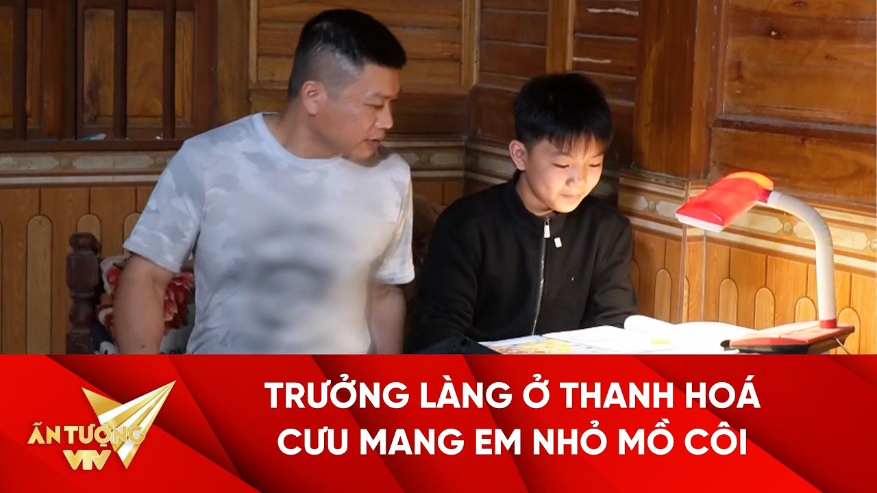 Trưởng làng ở Thanh Hoá dang rộng vòng tay, cưu mang em nhỏ mồ côi I Việc tử tế