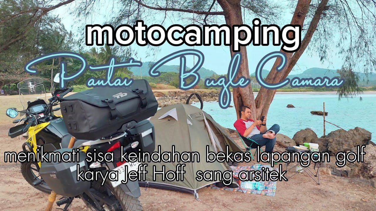 Motocamping #4 @ Bugel Camara Beach Ex. Lapangan Golf. Harus Kesana  Sblm Keindahan Itu Hilang !!!