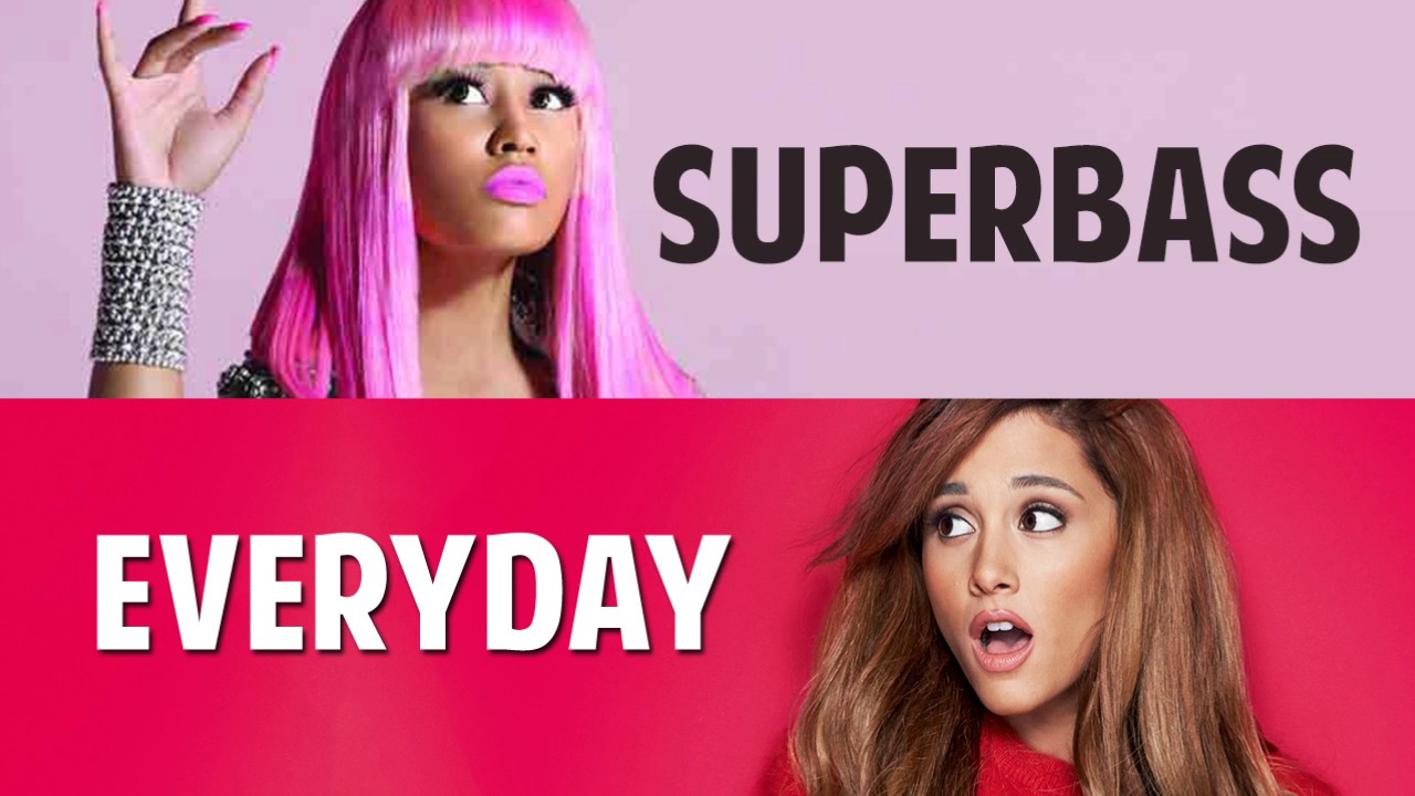 MASHUP - Super Bass vs Everyday (Nicki Minaj / Ariana Grande)